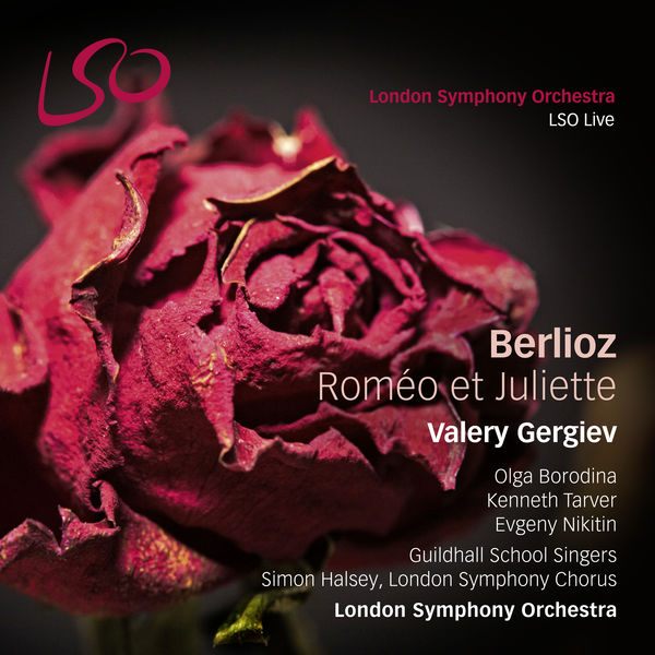 London Symphony Orchestra, Valery Gergiev – Berlioz: Roméo et Juliette (2016) [Official Digital Download 24bit/96kHz]
