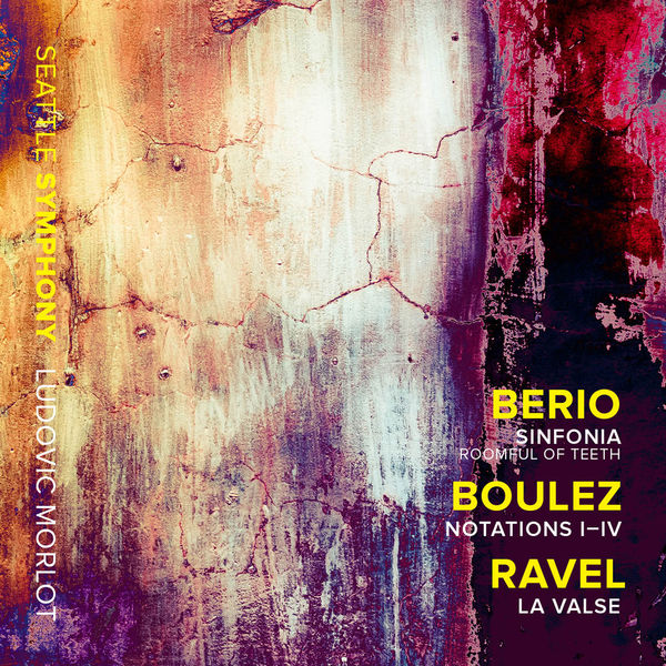 Seattle Symphony Orchestra, Ludovic Morlot – Berio: Sinfonia – Boulez: Notations I-IV – Ravel: La valse, M. 72 (2018) [Official Digital Download 24bit/96kHz]