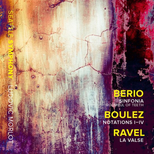 Seattle Symphony Orchestra, Ludovic Morlot – Berio: Sinfonia – Boulez: Notations I-IV – Ravel: La valse, M. 72 (2018) [FLAC 24bit, 96 kHz]