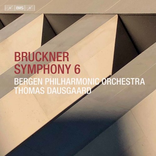 Bergen Philharmonic Orchestra, Thomas Dausgaard – Bruckner: Symphony No. 6 in A Major, WAB 106 (1881 Version) (2020) [FLAC 24bit, 96 kHz]
