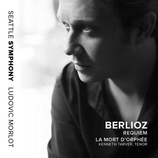 Seattle Symphony, Ludovic Morlot – Berlioz: Requiem, Op. 5, H. 75 & La mort d’Orphée, H. 25 (Live) (2018) [Official Digital Download 24bit/96kHz]