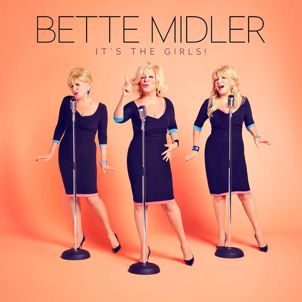 Bette Midler – It’s The Girls (2014/2015) [Official Digital Download 24bit/96kHz]