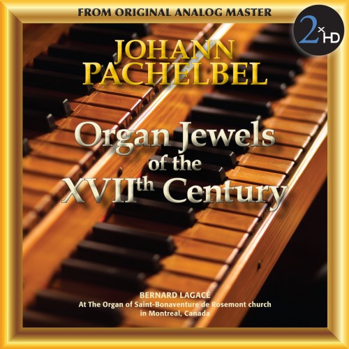 Bernard Lagace – Pachelbel: Organ Jewels of the 17th Century (2015) [FLAC 24 bit, 192 kHz]