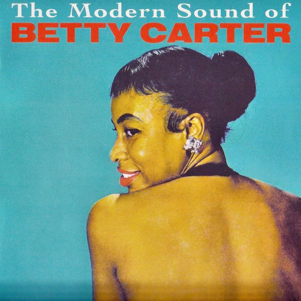 Betty Carter – The Modern Sound Of Betty Carter (1960/2021) [Official Digital Download 24bit/96kHz]
