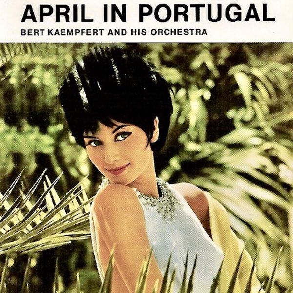 Bert Kaempfert – April In Portugal (Fado, Wine & Sunshine) (1958/2021) [Official Digital Download 24bit/96kHz]