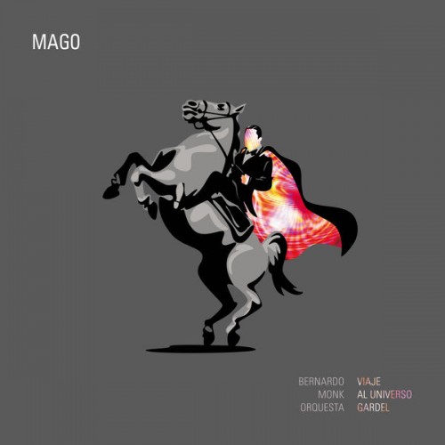 Bernardo Monk Orquesta – Mago: Viaje al Universo Gardel (2021) [FLAC 24bit, 44,1 KHz]