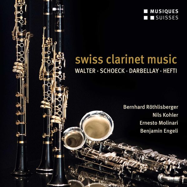 Bernhard Röthlisberger, Nils Kohler, Ernesto Molinari, Benjamin Engeli – Swiss Clarinet Music (2020) [Official Digital Download 24bit/96kHz]
