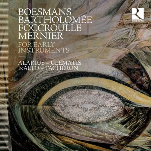 Bernard Foccroulle – Boesmans, Bartholomée, Foccroulle & Mernier: For Early Instruments (2020) [FLAC 24bit, 44,1 KHz]