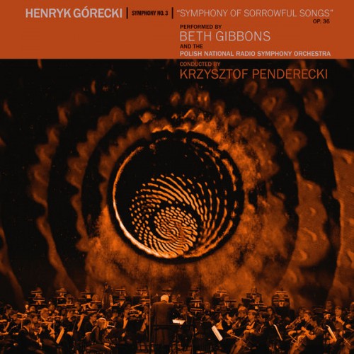 Henryk Górecki – Henryk Górecki: Symphony No. 3 (Symphony Of Sorrowful Songs) (2019) [FLAC 24bit, 96 KHz]