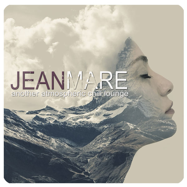 Jean Mare - Another Atmospheric Chill Lounge (2021; 2021) [FLAC 24bit/44,1kHz] Download