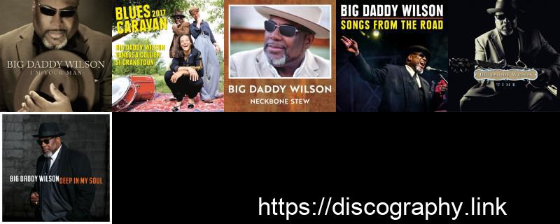 Big Daddy Wilson 6 Hi-Res Albums Download