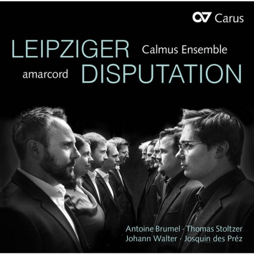 amarcord, Calmus Ensemble, Anna Kellnhofer, Isabel Schicketanz – Leipziger Disputation (2019) [FLAC 24 bit, 96 kHz]