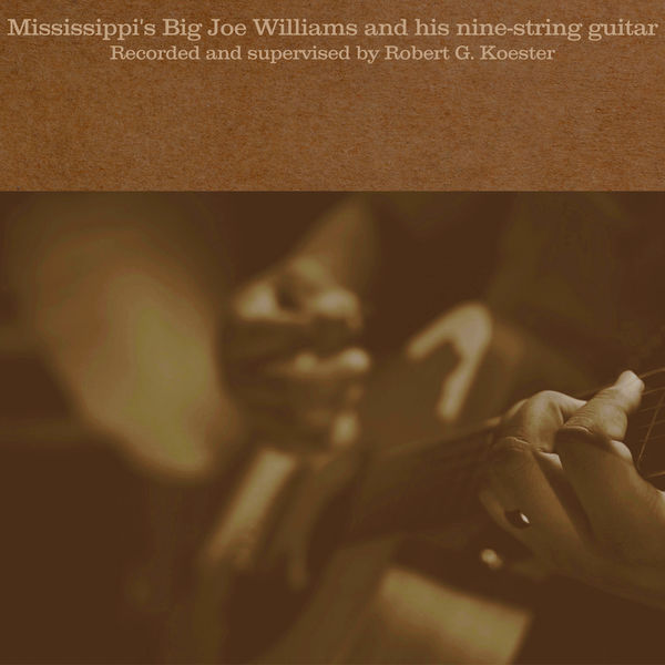 Big Joe Williams – Mississippi’s Big Joe Williams and His Nine-String Guitar (1962/2021) [Official Digital Download 24bit/48kHz]