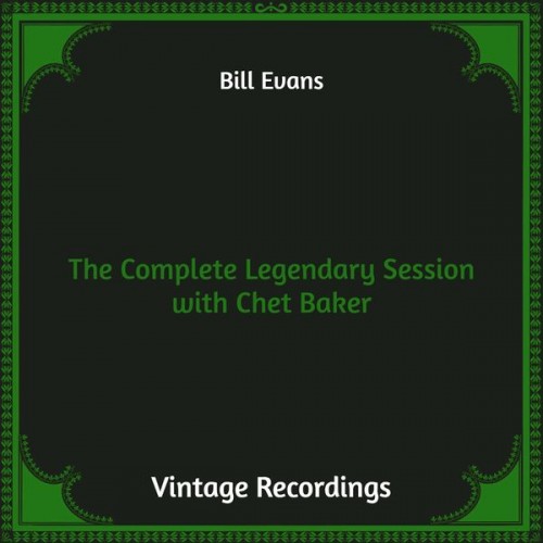 Bill Evans – The Complete Legendary Session with Chet Baker (2021) [FLAC 24 bit, 48 kHz]
