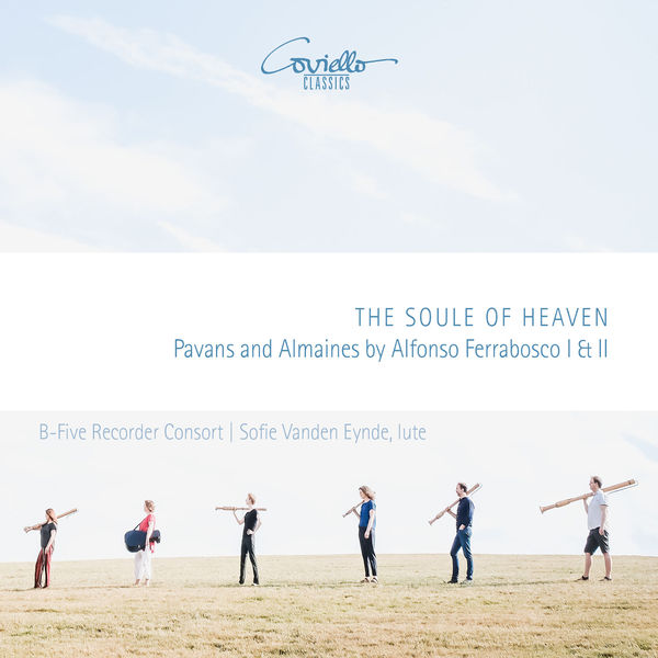 B-Five Recorder Consort, Sofie Vanden Eynde – The Soule of Heaven (Pavans and Almaines of Alfonso Ferrabosco I & II) (2021) [Official Digital Download 24bit/96kHz]