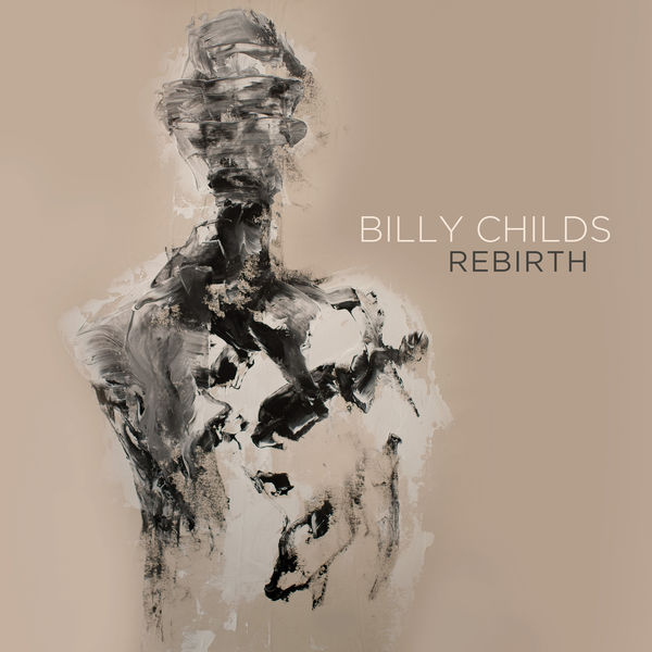 Billy Childs – Rebirth (2017) [Official Digital Download 24bit/96kHz]