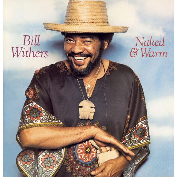 Bill Withers – Naked & Warm (1976/2009) [Official Digital Download 24bit/96kHz]