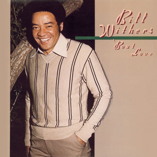 Bill Withers – ‘Bout Love (1978/2015) [FLAC 24 bit, 96 kHz]