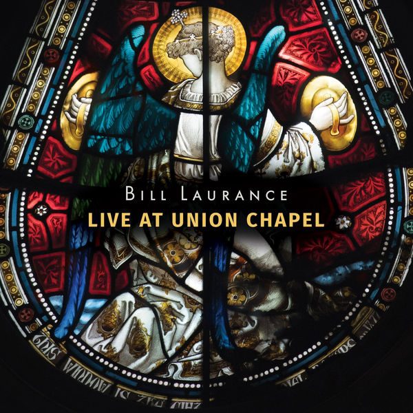 Bill Laurance – Live At Union Chapel (2016) [Official Digital Download 24bit/44,1kHz]