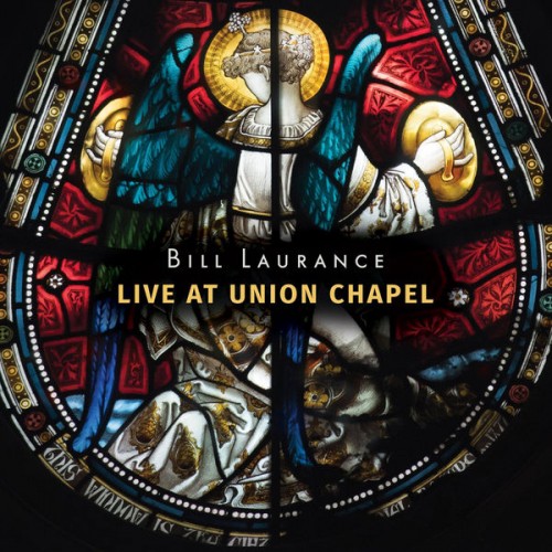 Bill Laurance – Live At Union Chapel (2016) [FLAC 24 bit, 44,1 kHz]
