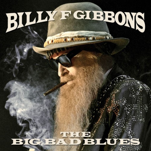 Billy F Gibbons – The Big Bad Blues (2018) [FLAC 24 bit, 44,1 kHz]