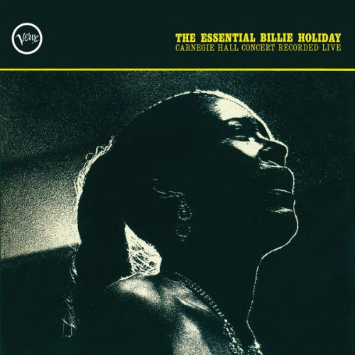 Billie Holiday – The Essential Billie Holiday: Carnegie Hall Concert Recorded Live (1961/2015) [FLAC 24 bit, 192 kHz]
