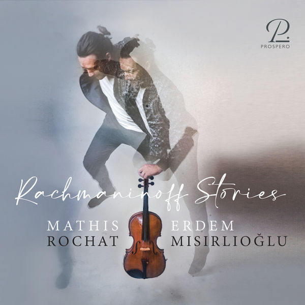 Mathis Rochat, Erdem Mısırlıoğlu - Rachmaninoff Stories (2022) [FLAC 24bit/96kHz]