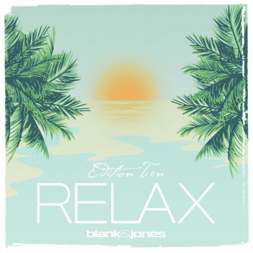 Blank & Jones – Relax Edition 10 (2017) [FLAC 24 bit, 44,1 kHz]