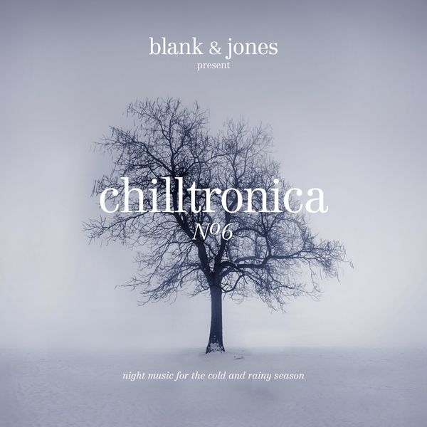 Blank & Jones – Chilltronica No. 6 (2017) [Official Digital Download 24bit/44,1kHz]