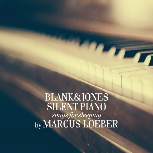 Blank & Jones, Marcus Loeber – Silent Piano (Songs for Sleeping) (2016) [Official Digital Download 24bit/44,1kHz]