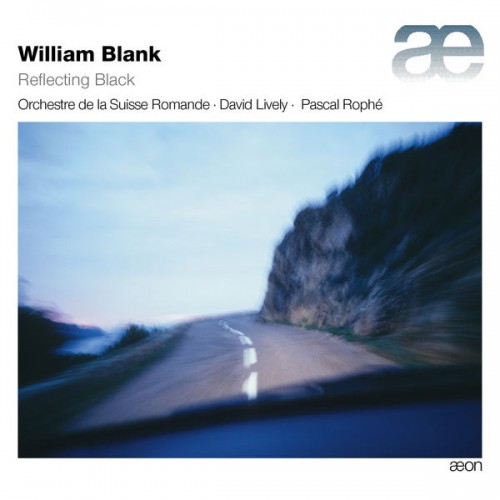 David Lively, Orchestre de la Suisse Romande, Pascal Rophé – Blank: Reflecting Black (2015) [FLAC 24 bit, 48 kHz]