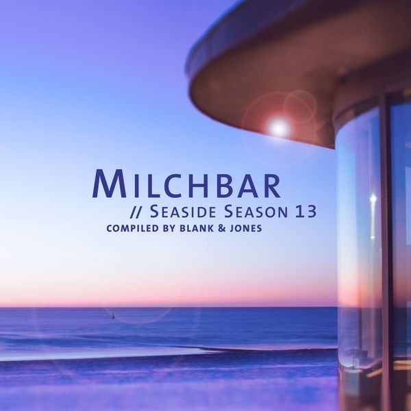 Blank & Jones – Milchbar – Seaside Season 13 (2021) [Official Digital Download 24bit/44,1kHz]