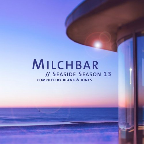 Blank & Jones – Milchbar – Seaside Season 13 (2021) [FLAC 24 bit, 44,1 kHz]