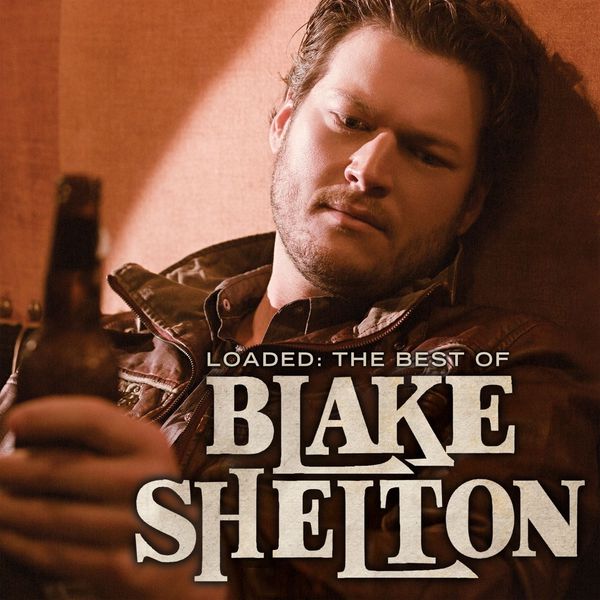 Blake Shelton - Loaded: The Best of Blake Shelton (2017) [FLAC 24bit/44,1kHz]