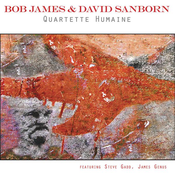 Bob James, David Sanborn – Quartette Humaine (2013) [Official Digital Download 24bit/88,2kHz]