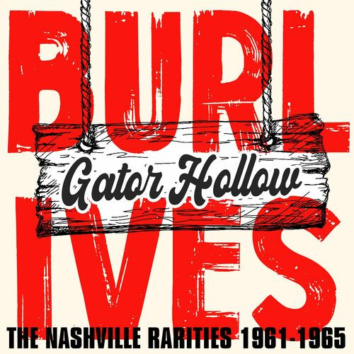 Burl Ives – Gator Hollow: The Nashville Rarities 1961-1965 (2022) MP3 320kbps
