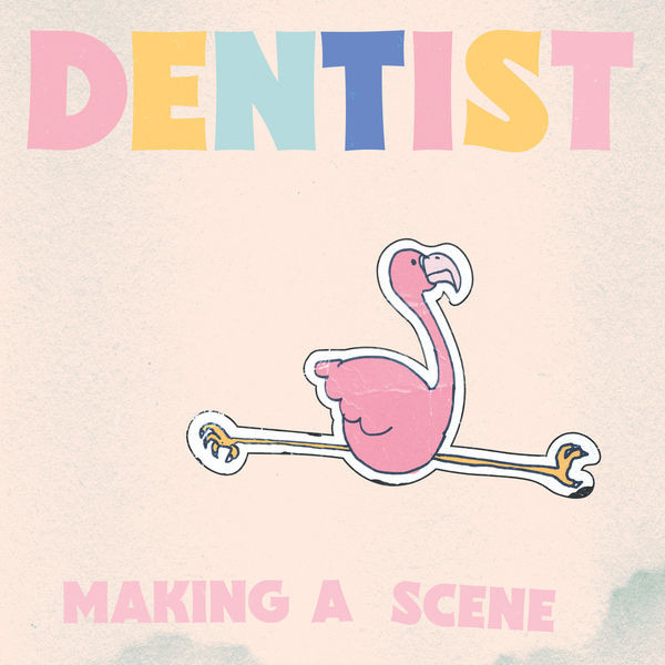Dentist - Making a Scene (2022) FLAC Download