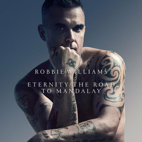 Robbie Williams - Eternity (XXV) / The Road To Mandalay (XXV) (2022) MP3 320kbps Download