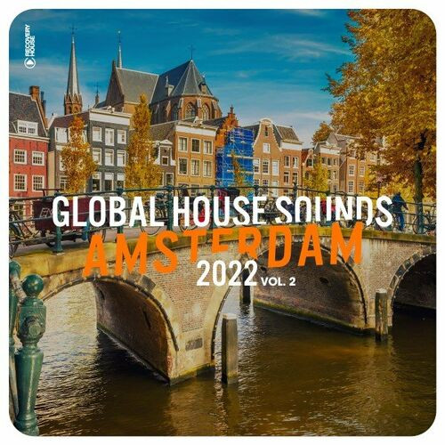 Various Artists - Global House Sounds - Amsterdam 2022, Vol. 2 (2022) MP3 320kbps Download