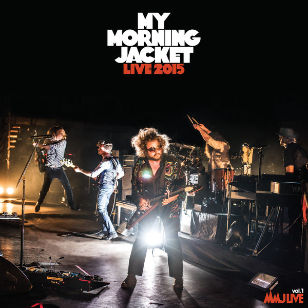 My Morning Jacket - MMJ Live Vol. 1: Live 2015 (2022) [FLAC 24bit/96kHz]