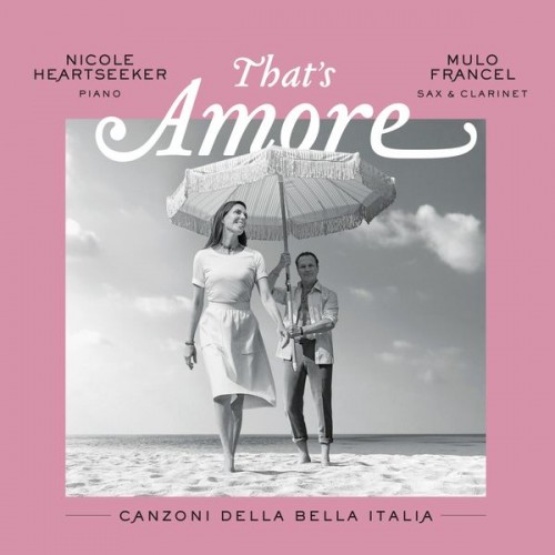 Mulo Francel, Nicole Heartseeker – That’s Amore (2022) [FLAC 24 bit, 44,1 kHz]