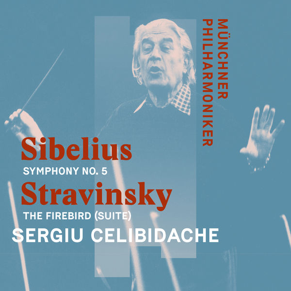 Münchner Philharmoniker, Sergiu Celibidache - Sibelius: Symphony No. 5 in E-Flat Major Op. 82 & Stravinsky: The Firebird (Suite) [Live] (2022) [FLAC 24bit/96kHz]