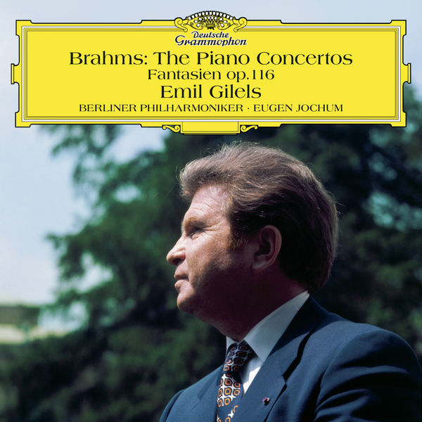 Emil Gilels, Berliner Philharmoniker, Eugen Jochum – Brahms: The Piano Concertos; Fantasien Op. 116 (1972/2015) [Official Digital Download 24bit/96kHz]