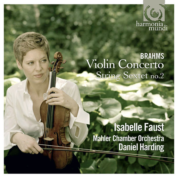 Isabelle Faust, Mahler Chamber Orchestra, Daniel Harding – Brahms: Violin Concerto, String Sextet no.2 (2011) [Official Digital Download 24bit/44,1kHz]