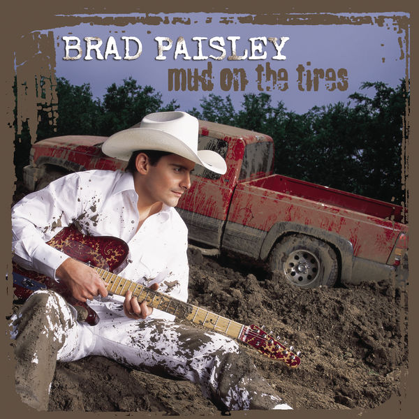 Brad Paisley – Mud On The Tires (2003) [Official Digital Download 24bit/88,2kHz]