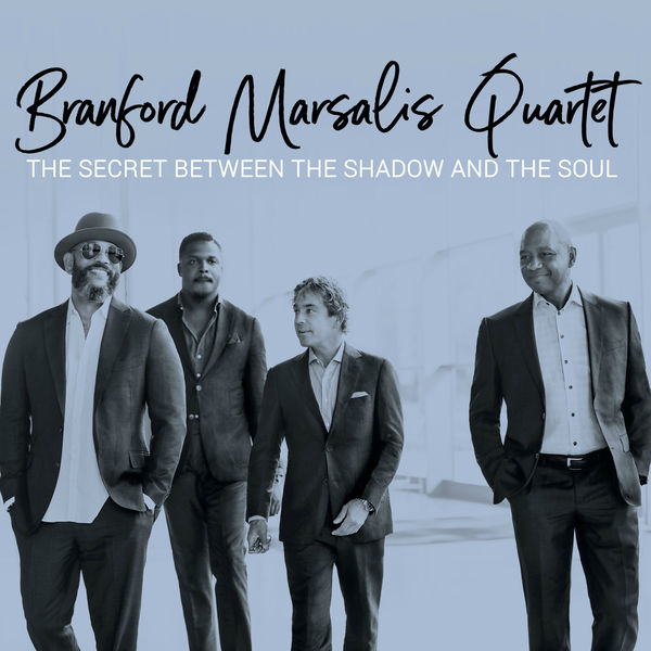 Branford Marsalis Quartet – The Secret Between the Shadow and the Soul (2019) [Official Digital Download 24bit/96kHz]