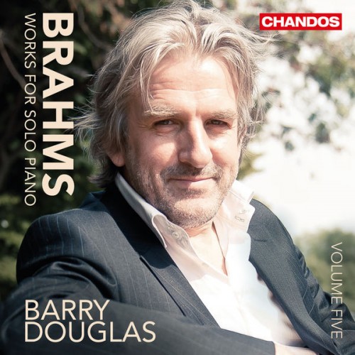 Barry Douglas – Brahms: Works for Solo Piano, Vol. 5 (2015) [FLAC 24 bit, 96 kHz]