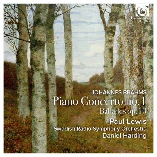 Paul Lewis, Swedish Radio Symphony Orchestra, Daniel Harding – Brahms: Piano Concerto No. 1, Op. 15; Ballades Op. 10 (2016) [FLAC 24 bit, 48 kHz]