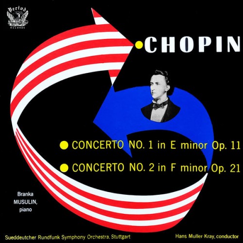 Branka Musulin – Chopin: Piano Concerto No. 1 In E Minor, Op. 11 / Piano Concerto No. 2 In F Minor, Op. 21 (1958/2021) [FLAC 24 bit, 96 kHz]