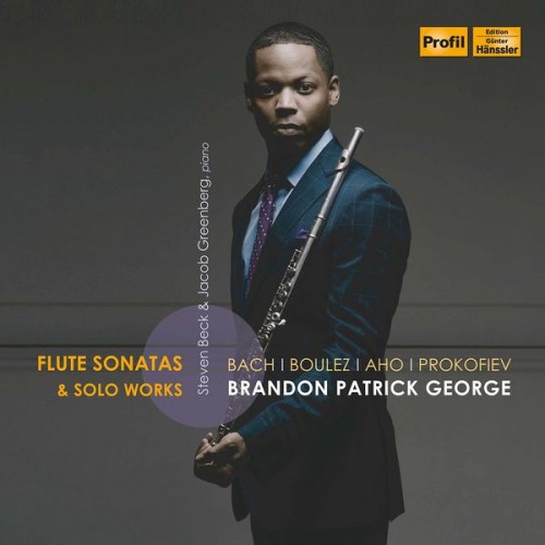 Brandon Patrick George – J.S. Bach, Boulez, Aho & Prokofiev: Flute Sonatas & Solo Works (2020) [FLAC 24 bit, 96 kHz]
